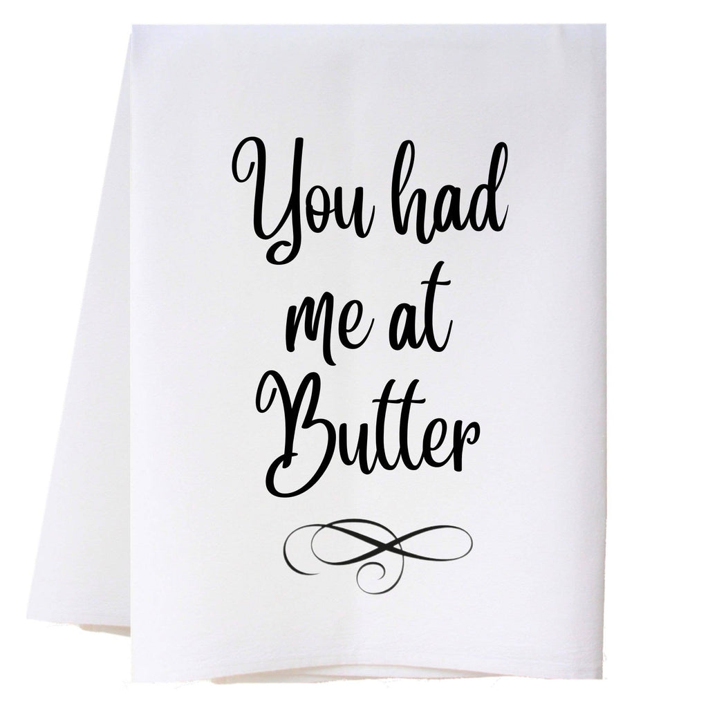You Had Me At Butter Kitchen Towel