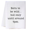Born To Be Wild - Text Kitchen Towel