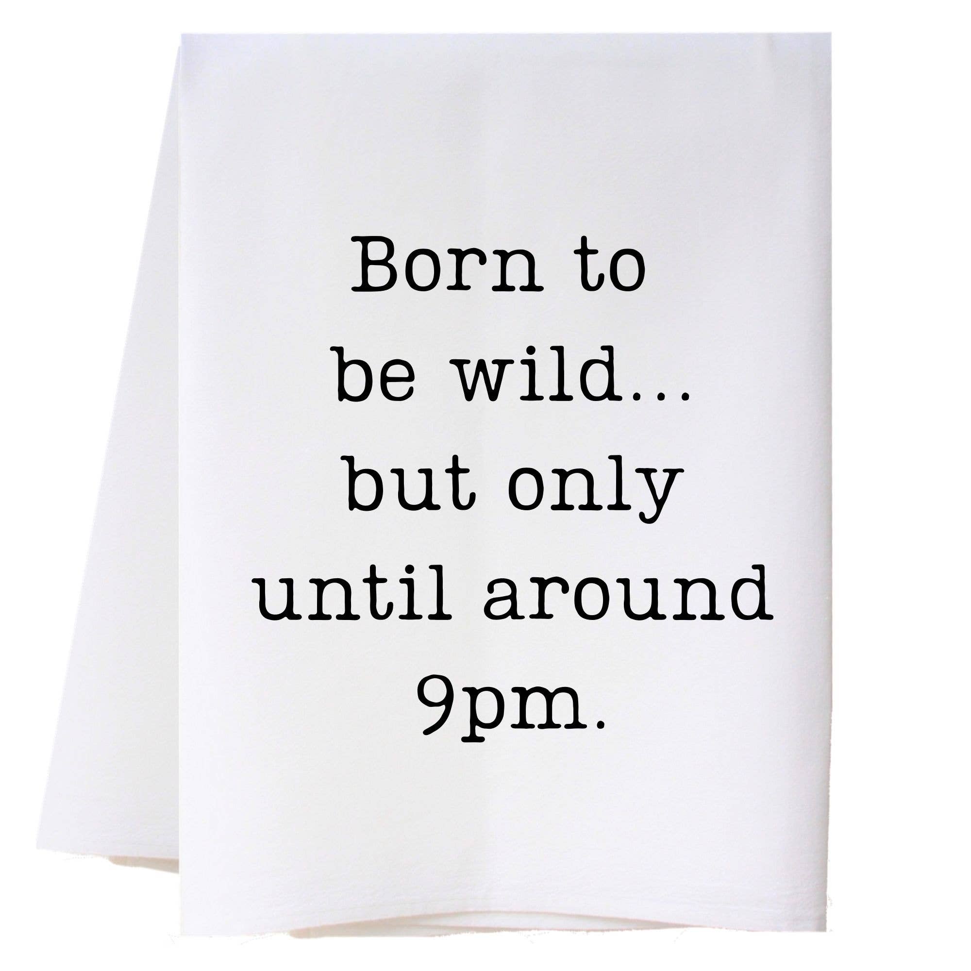 Born To Be Wild - Text Kitchen Towel