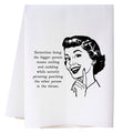Bigger Person Kitchen Towel