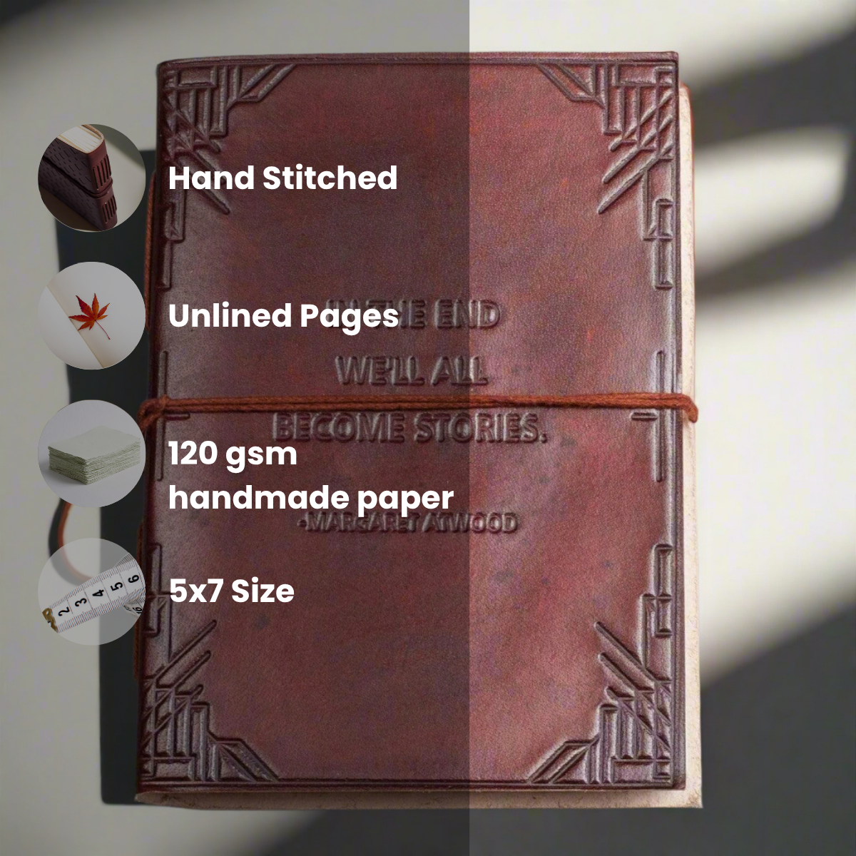 "In The End, We All Become Stories" Margaret Atwood Leather Journal