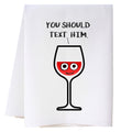 Text Him Kitchen Towel