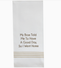 Have A Good Day Dishtowel